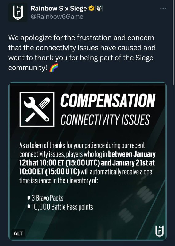 育碧为R6的连接问题发放补偿为了感谢您在我们最近的连接问题中表现出的耐心，在美国东部时间1月12日10:00至美国东部时间1月21日10:00 期间登录的玩家将自动在其库存中获得一次性发放：﻿• 3 个布拉沃礼包﻿• 10,000点战斗通行证积分