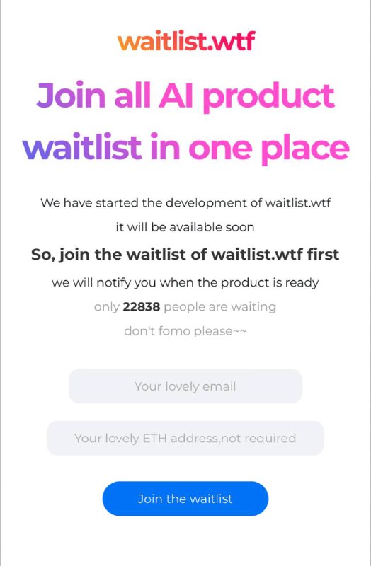 一个帮助你加入waitlist 的工具正在开通waitlist 😂官网 称，这个工具可以帮助你加入所有与AI有关的Waitlist (候补名单)，但是目前还没正式开放，所以需要申请waitlist 😆🗒 标签: #Waitlist #AI📢 频道: @GodlyNews1🤖 投稿: @GodlyNewsBot