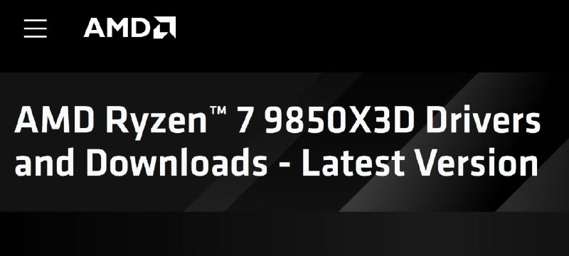 AMD官网证实Ryzen 7 9850X3D存在上个月，有消息称AMD可能会借助Ryzen 9000X3D 系列的成功，再推出两款新型号