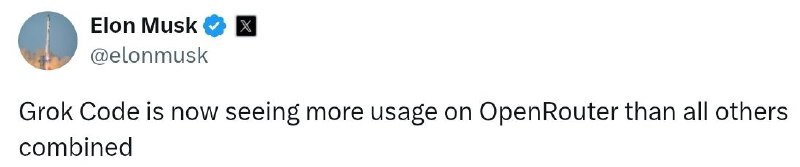 马斯克宣布Grok Code Fast 1登顶OpenRouter榜单埃隆·马斯克今天在X上表示，xAI发布的Grok Code Fast 1模型在OpenRouter的token使用量排行榜上排名第一，超越了Claude Sonnet 4，比其他所有模型的总和还要高