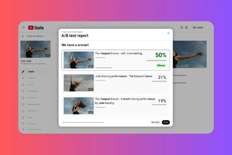 YouTube 创作者现在可以尝试使用多个视频标题进行测试A/B 测试功能将自动使用那些能带来最高观看时长的标题和封面图