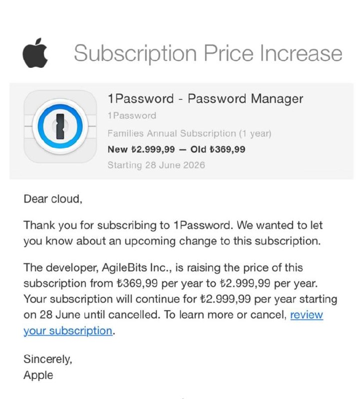土区 1Password 价格上涨 369.99 -> 2,999.99（约442元），本轮涨价涉及AppStore和Google Play用户🗒 标签: #1Password #土耳其 #涨价📢 频道: @GodlyNews1🤖 投稿: @GodlyNewsBot