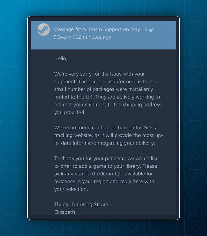 由于玩家的Steam手柄运输延误，Steam客服向他赠送了一个免费游戏“请选择任何可供购买的标准版游戏”一名 Reddit 用户分享，Steam支持部门解释说“少量包裹被错误地运输到英国