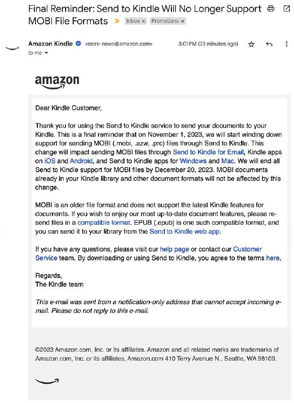 亚马逊最后提醒用户 Send to Kindle 不再支持 MOBI 格式这封标题为《Final Reminder: Send to Kindle Will No Longer Support MOBI File Formats》（最终提醒：Send to Kindle 将不再支持 MOBI 文件格式）的邮件，给出了 Send to Kindle 服务停止支持 MOBI 格式的具体时间表：2023 年 11 月 1 日开始逐步停止对 MOBI 格式的支持，2023 年 12 月 20 日完全终止对 MOBI 格式的支持