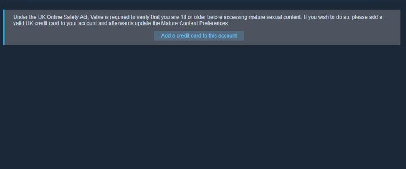 Steam 要求一位帐号已满19年的英国用户证明其是否已满18岁就在该用户发帖的当天, Steam 要求英国用户访问成人内容时进行年龄验证. 该举措仅针对英国用户, 用户需绑定信用卡作为支付方式(满18岁才能申请)以完成验证流程.🗒 标签: #Steam #年龄验证📢 频道: @GodlyNews1🤖 投稿: @GodlyNewsBot