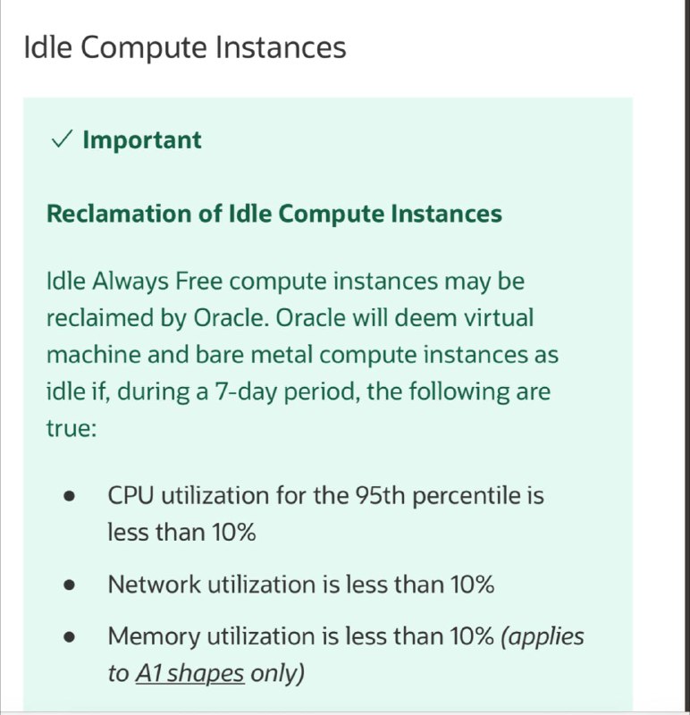 甲骨文更新政策，长期未使用的免费实例(Always Free Resources)将被回收甲骨文于1月30日更新了Always Free实例使用条款🟢95% 时间的 CPU 使用率小于 10%🟢网络利用率不足 10%🟢内存利用率不足 10% （仅适用于 A1 实例，即 ARM 实例）原贴：hostloc 🗒 标签: #甲骨文 #闲置回收📢 频道: @GodlyNews1🤖 投稿: @GodlyNewsBot